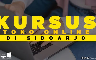 Kursus toko online di Sidoarjo bersama Flashcom Indonesia kini telah Hadir !!