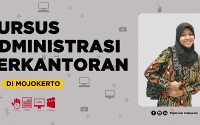 Ikutilah Kursus Administrasi Perkantoran Mojokerto bersama Flashcom