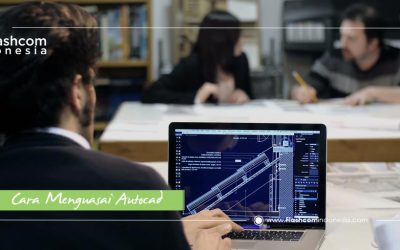 Kunci Sukses Cara Menguasai AutoCAD beserta Teknik Dasar Perlu Anda Pahami