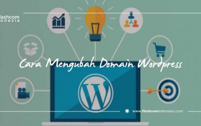 Wajib Tahu! Inilah Cara Mengubah Domain WordPress Secara Gratis