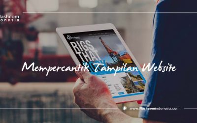 Cara Mempercantik Tampilan Website agar Lebih Menarik dan Disukai Banyak Orang