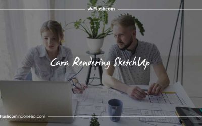Cara rendering sketchup untuk mewujudkan 3D concept visual ideal