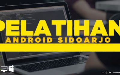 Tahapan dasar belajar aplikasi mobile melalui Pelatihan Android Sidoarjo bersama Flashcom Indonesia