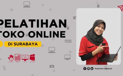 Pelatihan Toko Online Surabaya bersama Flashcom | Sukses berbisnis Online