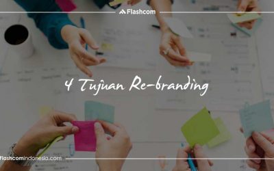4 Tujuan rebranding yang sangat penting untuk dilakukan sebuah Perusahaan
