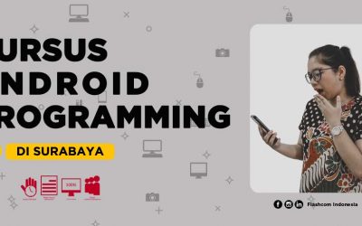 ↗ Kursus Android Programming Surabaya diselenggarakan oleh Flashcom Indonesia
