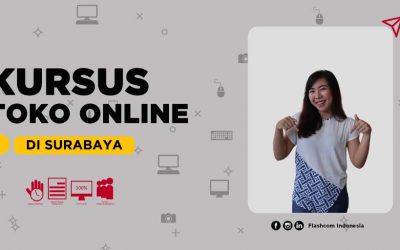 Kursus Toko Online di Surabaya bersama Flashcom untuk membangun bisnis anda