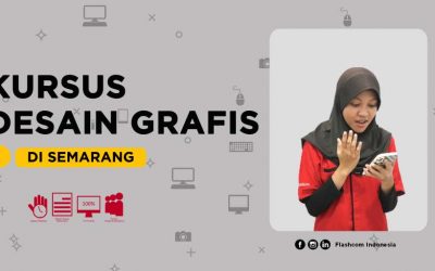 Keunggulan mengikuti Kursus Desain Grafis di Semarang bersama FLASHCOM