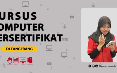 Ikuti program kursus komputer bersertifikat di Tangerang diselenggarakan Flashcom Indonesia full praktik