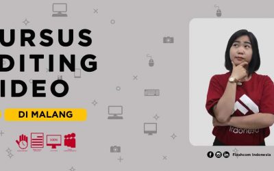 Kursus editing video di Malang bersama Flashcom Indonesia full praktik dan bersertifikat