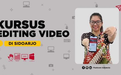 Kursus editing video di Sidoarjo bersama Flashcom meningkatkan skill dibidang ini!