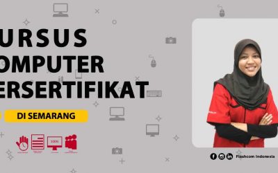 Belajar teknologi komputer melalui Kursus komputer bersertifikat di Semarang bersama Flashcom