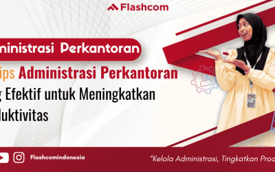 12 Tips Administrasi Perkantoran yang Efektif untuk Meningkatkan Produktivitas