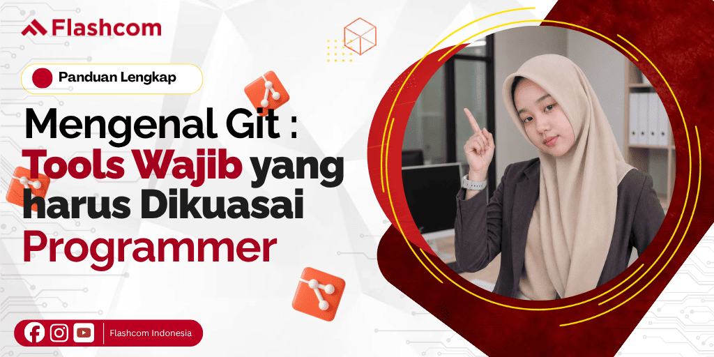 Mengenal Git: Tools Wajib yang Harus Dikuasai Setiap Programmer