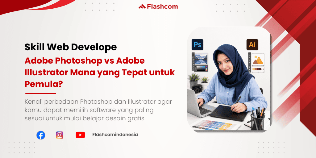 Adobe Photoshop vs Adobe Illustrator: Mana yang Tepat untuk Pemula?