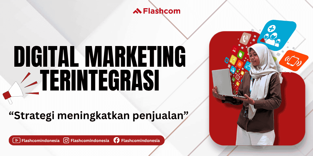 Digital Marketing Terintegrasi: Strategi Meningkatkan Penjualan dan Brand di Era Digital