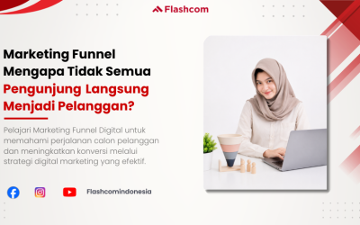 Marketing Funnel Mengapa Tidak Semua Pengunjung Langsung Menjadi Pelanggan?