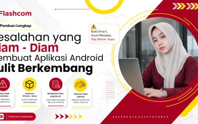 Kesalahan yang Diam-Diam Membuat Aplikasi Android Sulit Berkembang