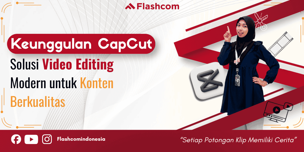 Keunggulan CapCut: Solusi Video Editing Modern untuk Konten Berkualitas