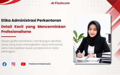 Etika Administrasi Perkantoran: Detail Kecil yang Mencerminkan Profesionalisme