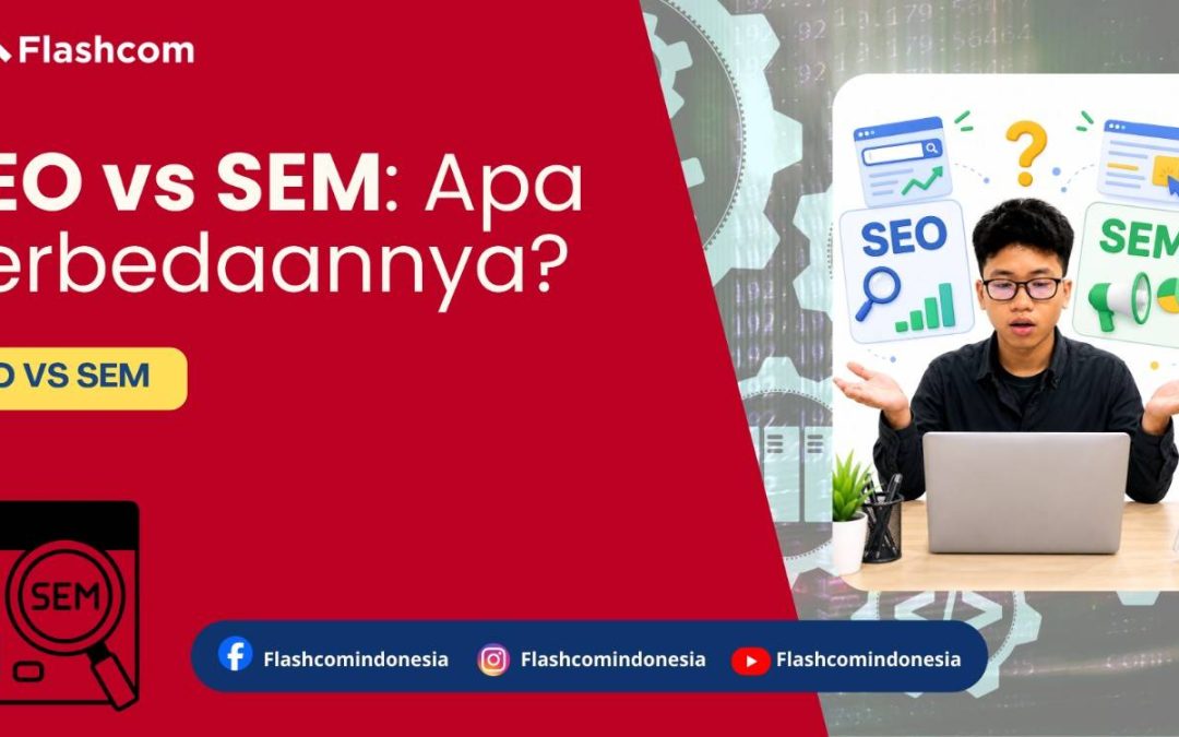 SEO vs SEM: Apa Perbedaannya? Yuk Simak