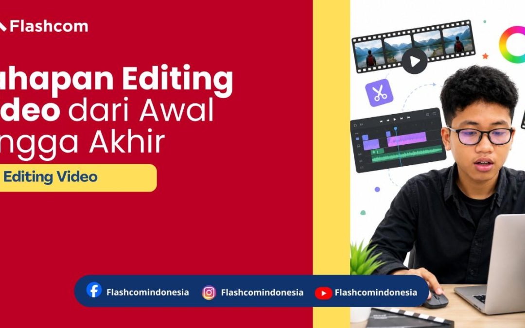 Tahapan Editing Video dari Awal hingga Akhir , Yuk Simak