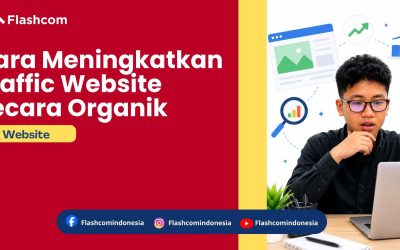 Cara Meningkatkan Traffic Website Secara Organik , Yuk Simak
