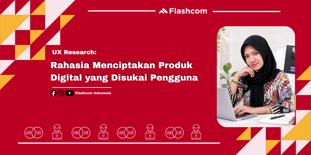UX Research: Rahasia Menciptakan Produk Digital yang Disukai Pengguna