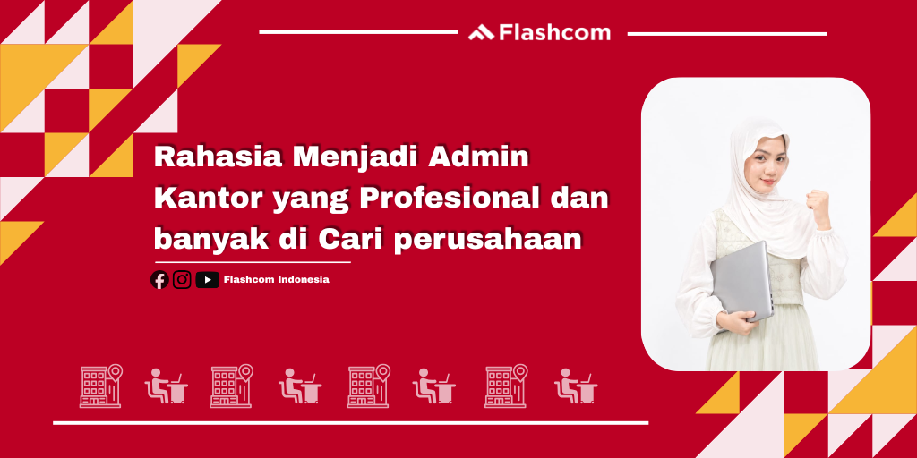 Rahasia Menjadi Admin Kantor yang Profesional dan Banyak Dicari Perusahaan