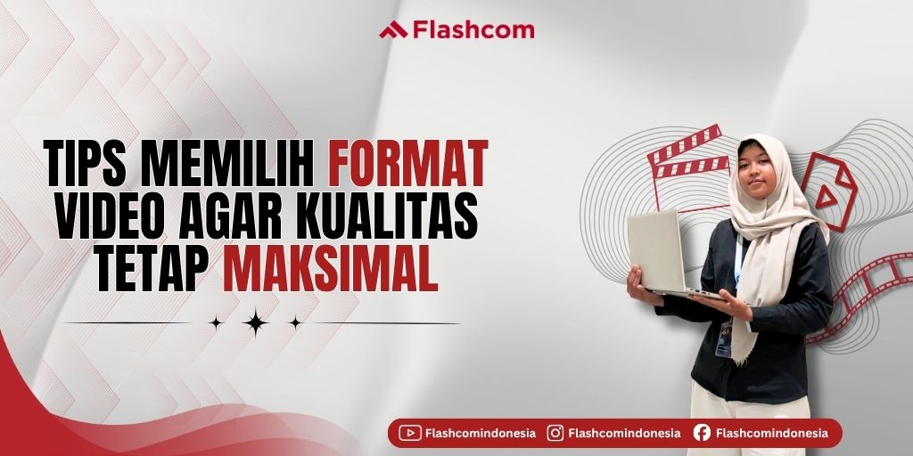 Format Video Berkualitas: Tips Memilih Jenis File agar Kualitas Tetap Maksimal