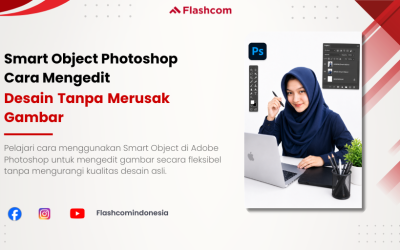 Smart Object Photoshop: Cara Mengedit Desain Tanpa Merusak Gambar