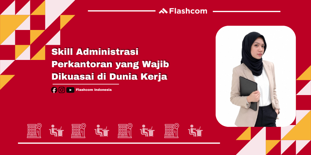 Skill Administrasi Perkantoran yang Wajib Dikuasai di Dunia Kerja