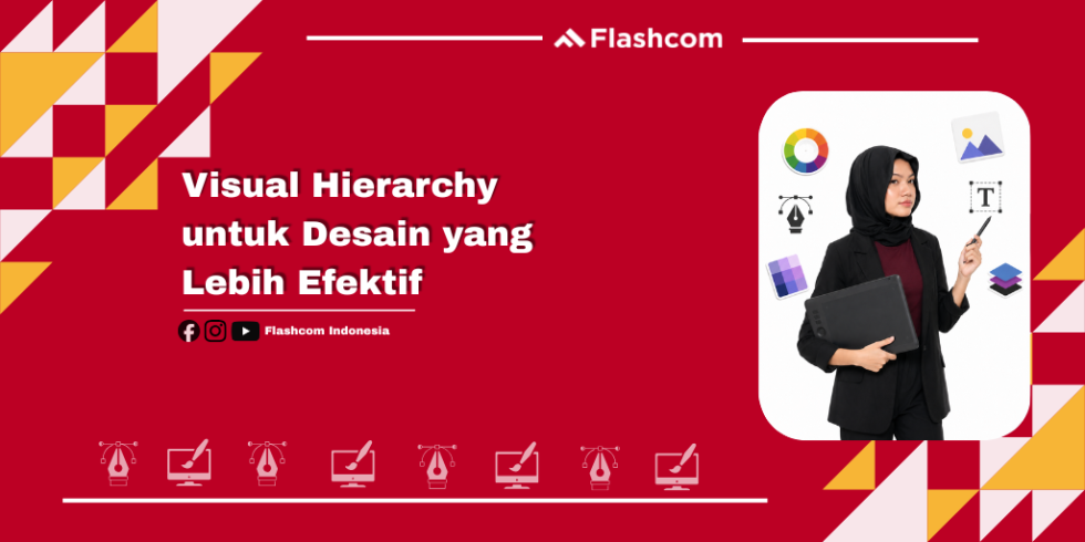 Visual Hierarchy untuk Desain yang Lebih Efektif