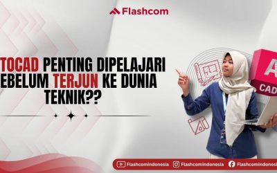 AutoCAD Penting Dipelajari Sebelum Terjun ke Dunia Teknik? Ini Alasannya!