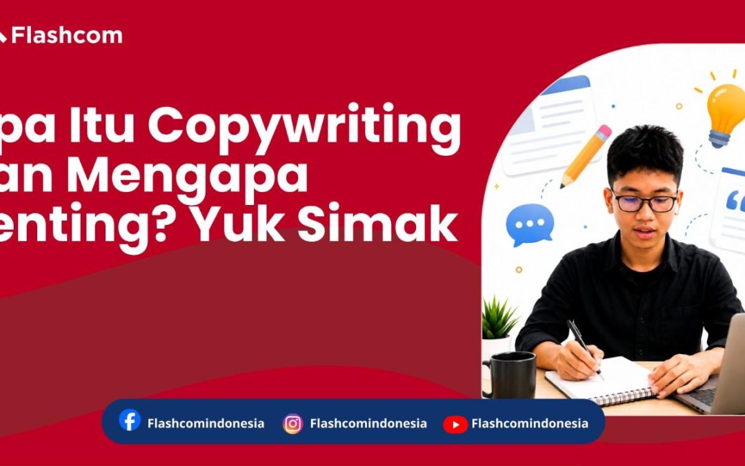 Apa Itu Copywriting dan Mengapa Penting? Yuk Simak