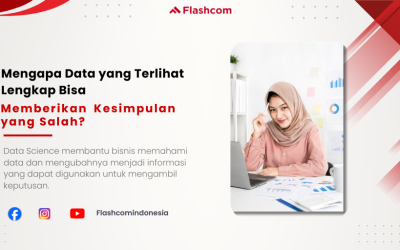 Mengapa Data yang Terlihat Lengkap Bisa Memberikan Kesimpulan yang Salah?