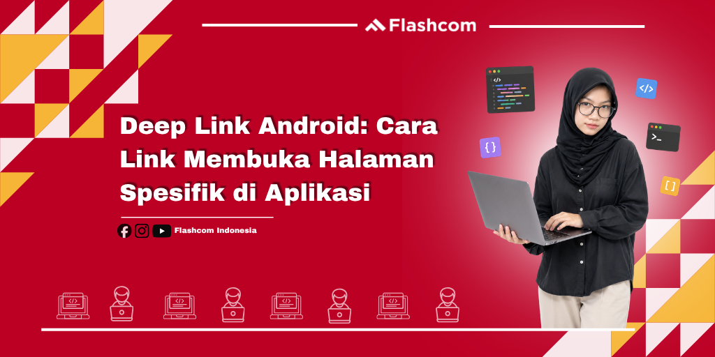 Deep Link Android: Cara Link Membuka Halaman Spesifik di Aplikasi