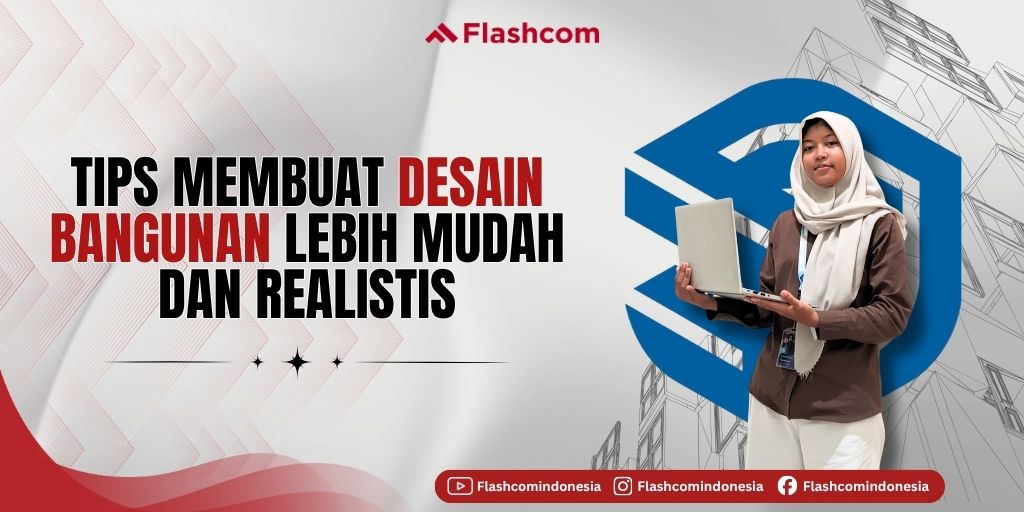 Arsitektur Menggunakan SketchUp: Tips Membuat Desain Bangunan Lebih Mudah dan Realistis