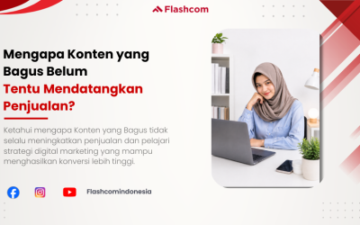 Mengapa Konten yang Bagus Belum Tentu Mendatangkan Penjualan?