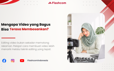 Mengapa Video yang Bagus Bisa Terasa Membosankan?