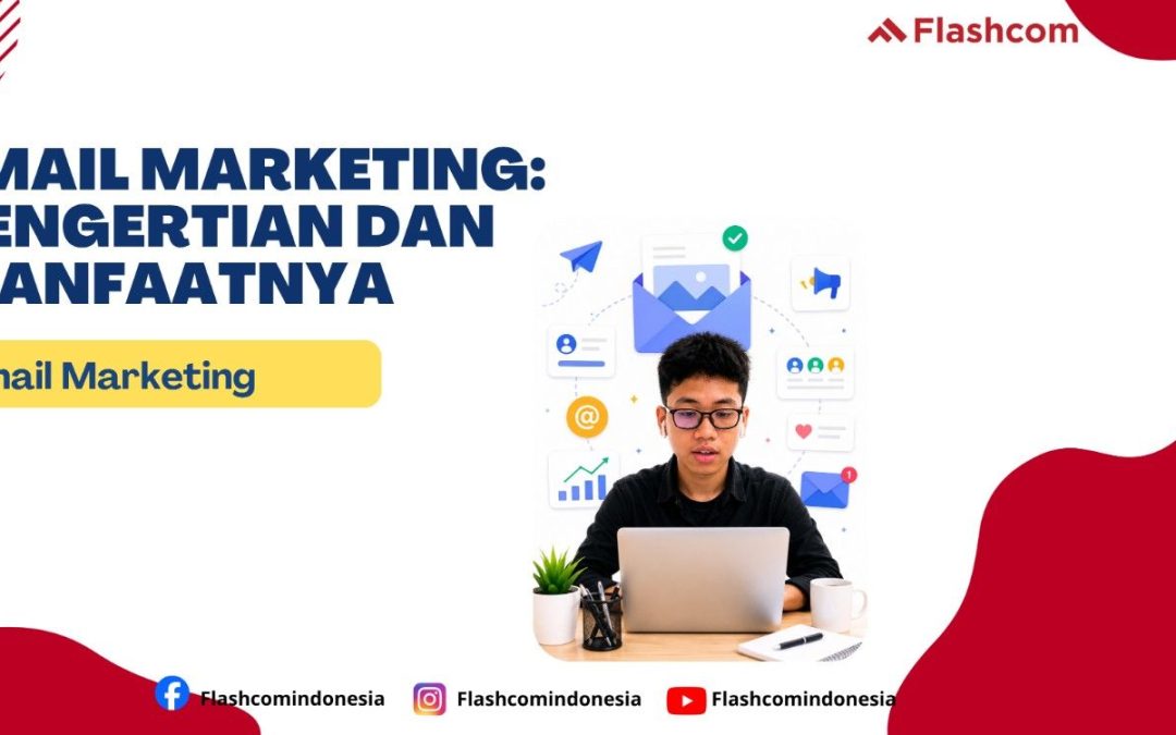 Email Marketing: Pengertian dan Manfaatnya, Yuk Simak