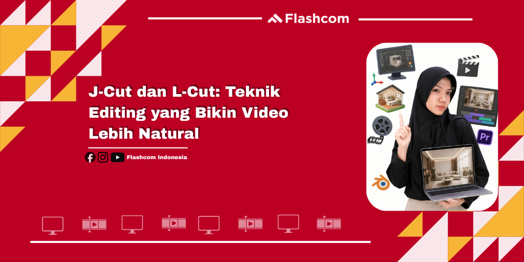 J-Cut dan L-Cut: Teknik Editing yang Bikin Video Lebih Natural