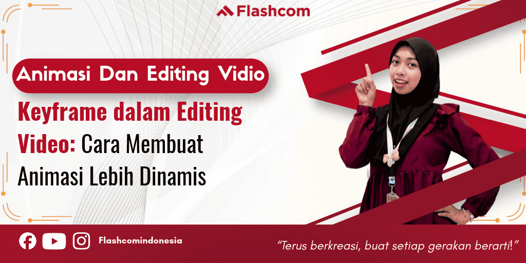 Keyframe dalam Editing Video: Cara Membuat Animasi Lebih Dinamis