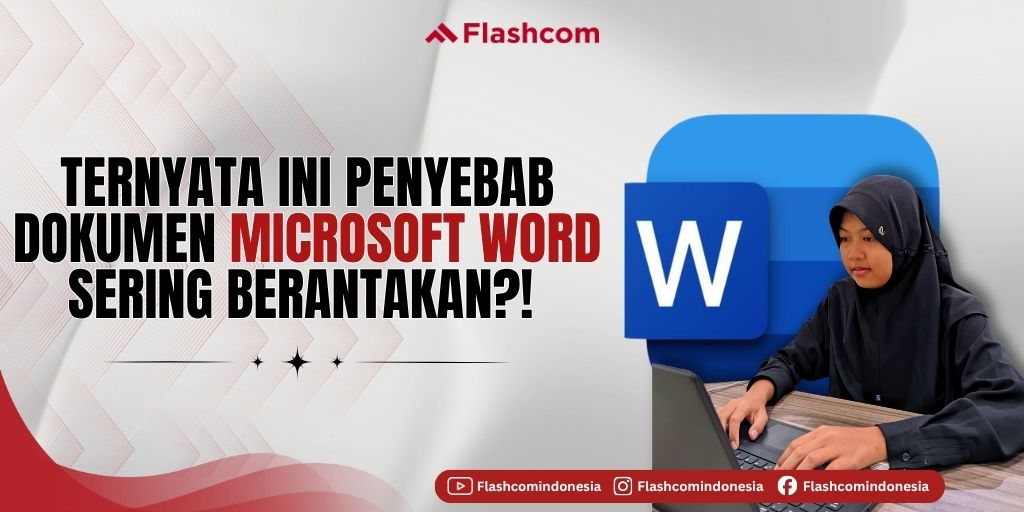 Kenapa Dokumen Microsoft Word Sering Berantakan? Ini Penyebab yang Jarang Disadari