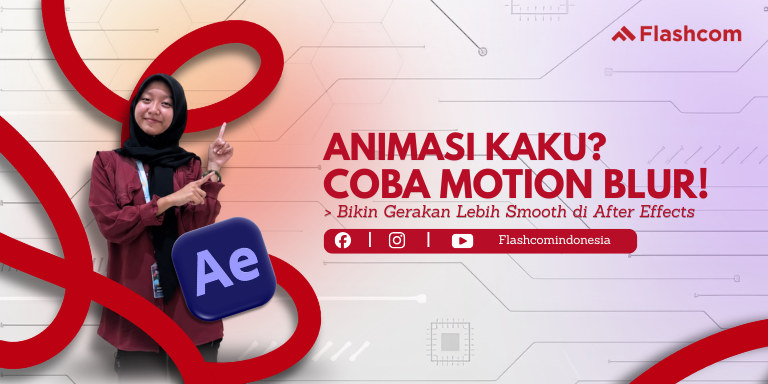 Mengenal Motion Blur di After Effects dan Cara Menggunakannya
