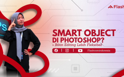 Fungsi Smart Object di Photoshop dan Kapan Harus Menggunakannya