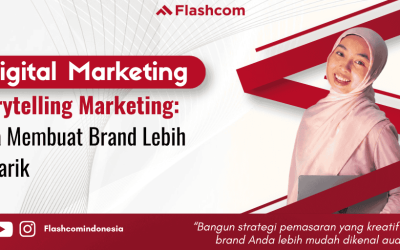 Storytelling Marketing: Cara Membuat Brand Lebih Menarik