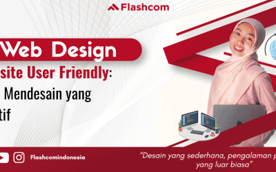 Website User Friendly: Cara Mendesain yang Efektif