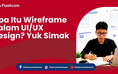 Apa Itu Wireframe dalam UI/UX Design? Yuk Simak