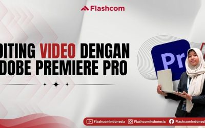 Editing Video dengan Adobe Premiere Pro: Skill Kreatif untuk Era Digital